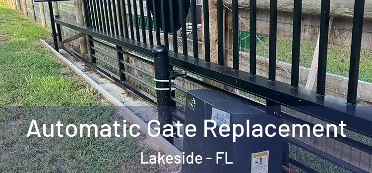 Automatic Gate Replacement Lakeside - FL