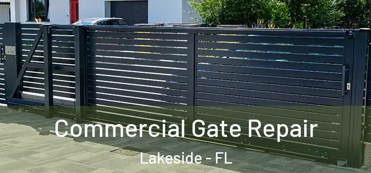 Commercial Gate Repair Lakeside - FL