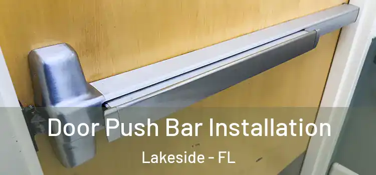  Door Push Bar Installation Lakeside - FL