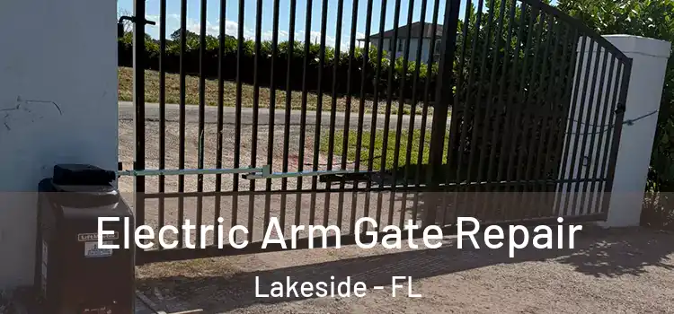 Electric Arm Gate Repair Lakeside - FL