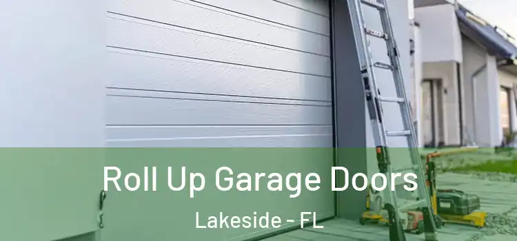  Roll Up Garage Doors Lakeside - FL