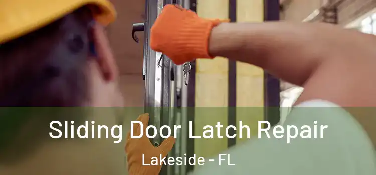 Sliding Door Latch Repair Lakeside - FL